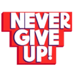 Never Give Up!