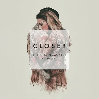 Closer — The Chainsmokers ft. Halsey