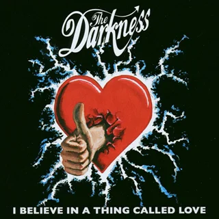 I Believe in a Thing Called Love — The Darkness