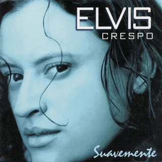 Suavemente — Elvis Crespo