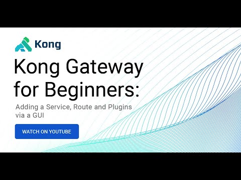Kong Gateway: сервис, маршрут и плагины